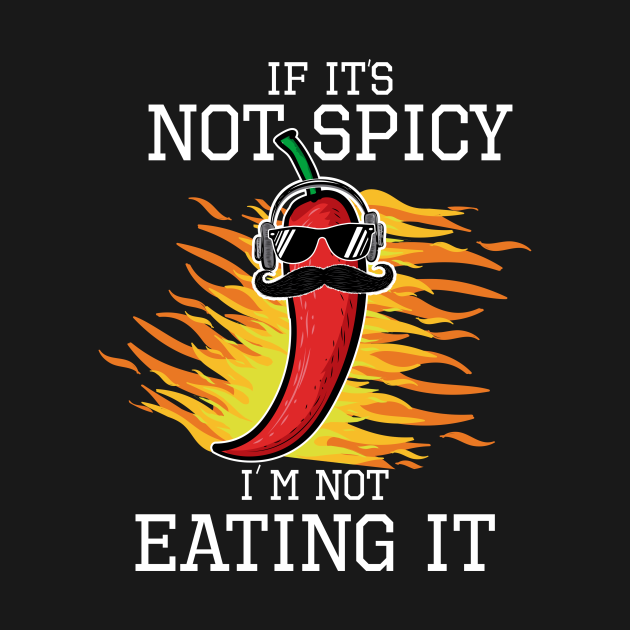 If it´s not spicy im not eating it gift idea - Chili Lover - T-Shirt ...