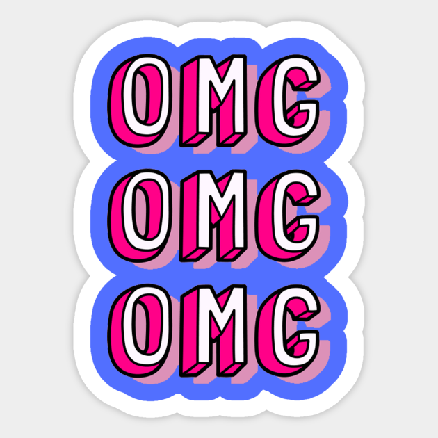 OMG Oh My God Funny Humor Quote - Funny Humor Quotes - Sticker | TeePublic OMG Oh My God Funny Humor Quote - Funny Humor Quotes - Sticker | TeePublic