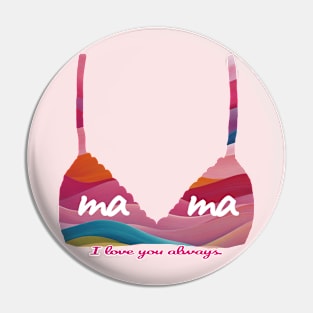 Mama - I love you always. Pin