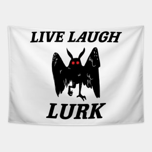 Live Laugh Lurk Shirt | Mothman Tapestry