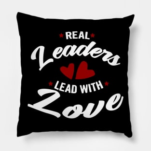 Real leaders lead with love Pillow