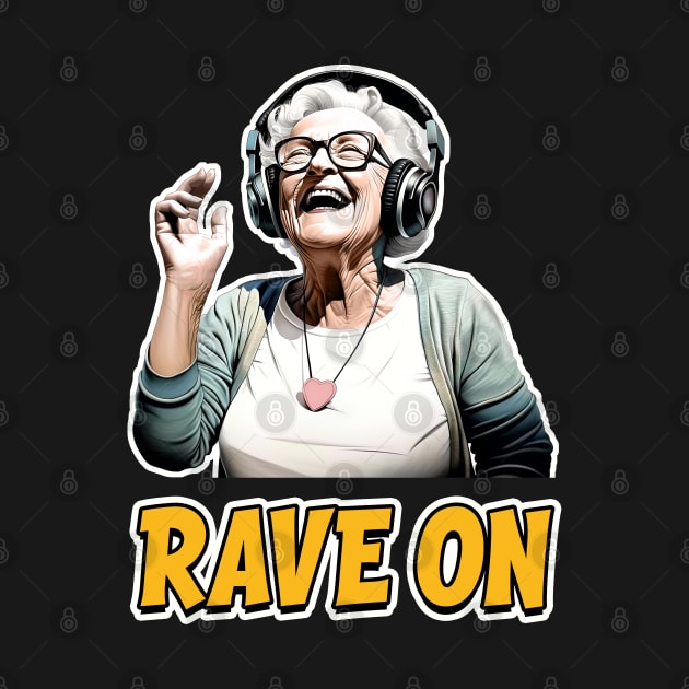 Rave On - Groovy Granny - Forever Young by Dazed Pig