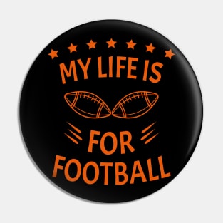 My Life Is For Football V2 - Orange Pin