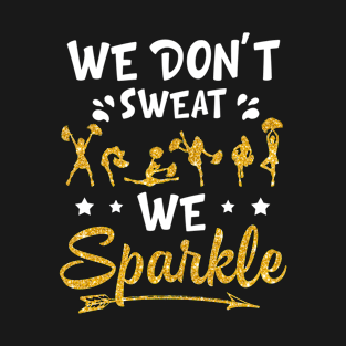 Cheerleading We Dont Sweat We Sparkle Squad T-Shirt