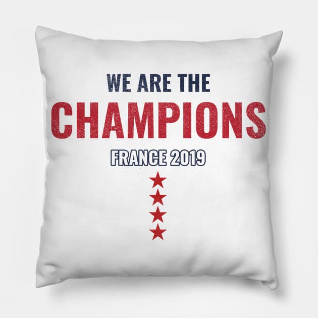 We are the champions, Women world cup,france 2019 world cup Pillow by FatTize