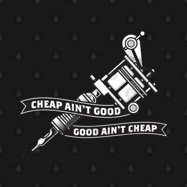 Cheap Ain't Good, Good Ain't Cheap by Kunstlerstudio