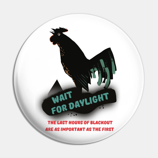 Wait for Daylight Pin by nickemporium1