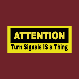 Attention: Turn Signals IS a Thing - Double T-Shirt