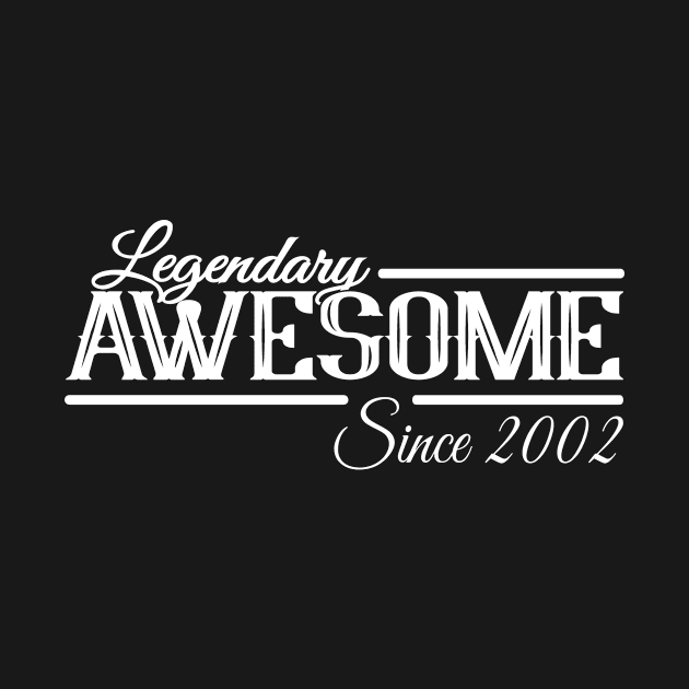 Aswesome Since 2002 Vintage Legend by HBfunshirts