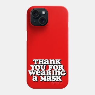 Thank You For Wearing A Mask Phone Case