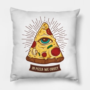 In Pizza We Crust Pillow