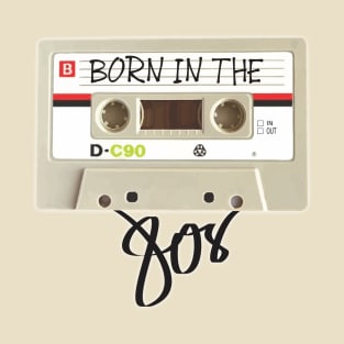 born in the 80's T-Shirt