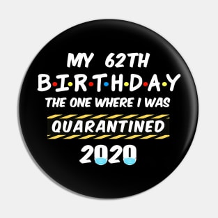 62th Birthday Quarantined Pin