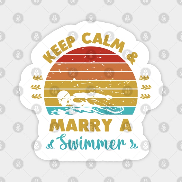 Keep calm and marry a swimmer Magnet by Swimarts