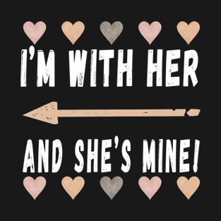 I'm With Her And She's Mine T-Shirt