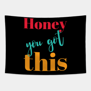 Honey You Got This Tapestry