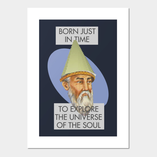 Rumi Gnome Child Meme Born Just In Time To Explore The Universe Of The Soul Rumi Posters And Art Prints Teepublic