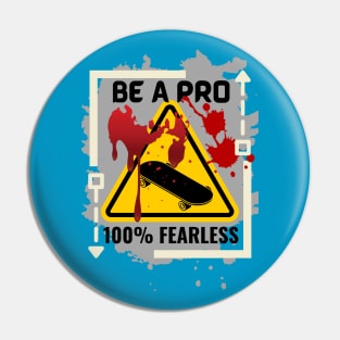 Be A Pro Skater 100% Fearless Cream/Grey Pin