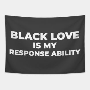 BLACK LOVE IS MY RESPONSE ABILITY Tapestry