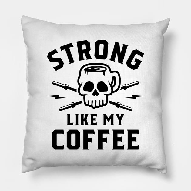 Strong Like My Coffee v2 Pillow by brogressproject