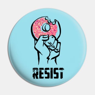 Resist! Donuts! Pin