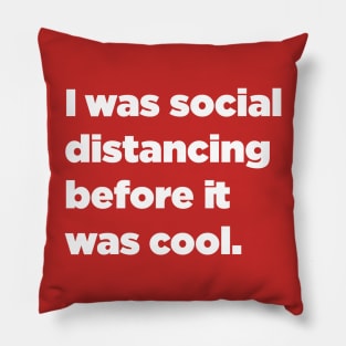 I was social distancing before it was cool hipster Pillow