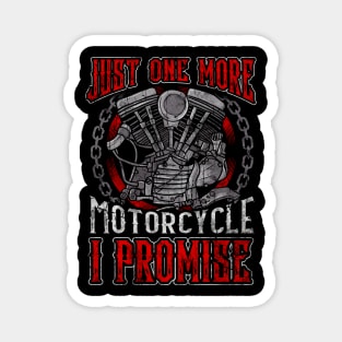 Just One More Motorcycle I Promise Biker Magnet