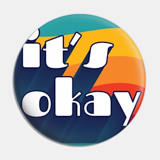 It's Okay! Pin