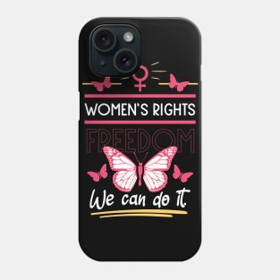 women's rights freedom we can do it 02 Phone Case