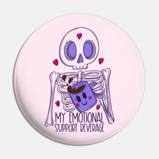 My emotional support beverage - skeleton Pin