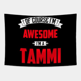 Of Course I'm Awesome, I'm A Tammi,Middle Name, Birthday, Family Name, Surname Tapestry