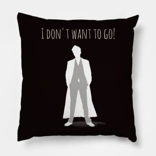 I don't want to go! Pillow