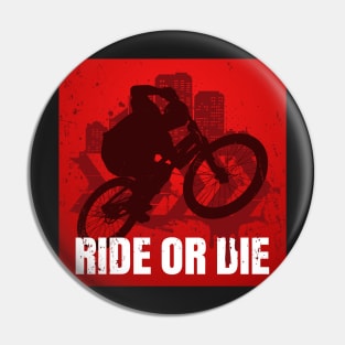 RIDE OR DIE Pin