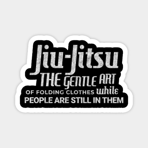Vintage Funny Bjj Gifts Jiu Jitsu The Gentle Art Jiu Jitsu Funny Magnet Teepublic Au