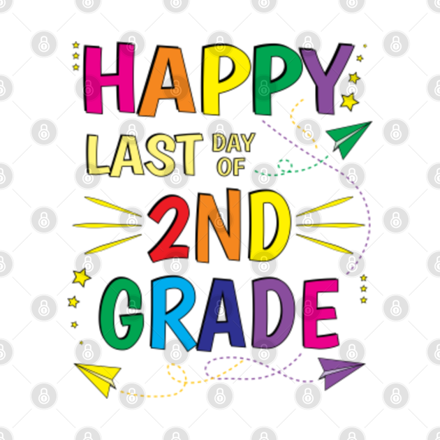 Happy Last Day of School 2nd Second Grade Teacher Happy Last Day Of