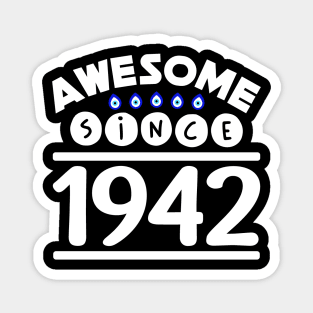 Awesome since 1942 Magnet