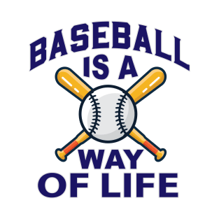 Baseball Is A Way Of Life T-Shirt