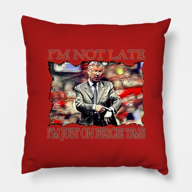 Mancs Gone Mad - Sir Alex Ferguson - FERGIE TIME Pillow by OG Ballers