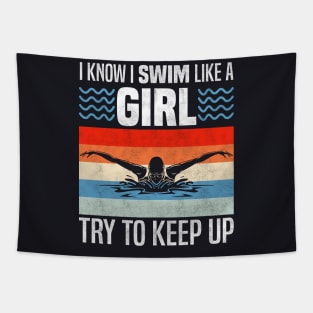 I Know I Swim Like a Girl, Funny Swimming Sport Lovers Tapestry