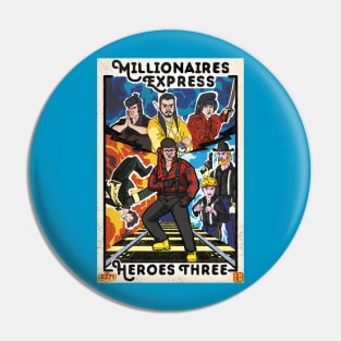 Heroes Three Millionaires Express Pin