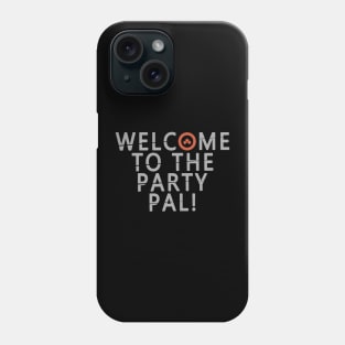 welcome to party Phone Case