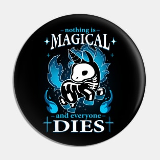 Nothing is Magical and... Pin