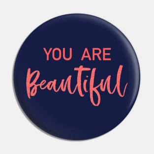 You are Beautiful Pin