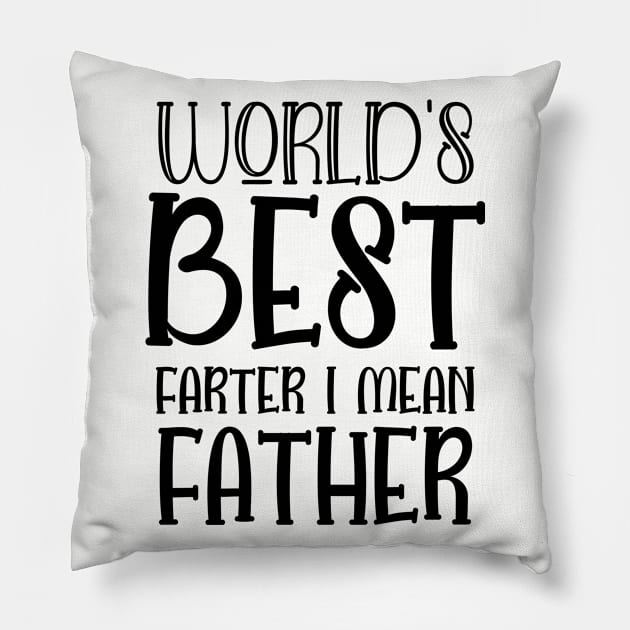 World's Best Farter I Mean Father - Gift for Dady Pillow by Johner_Clerk_Design