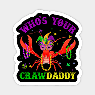 Mardi Gras Whos Your Crawfish Daddy New Orleans Magnet