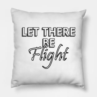 Let There Be Flight Pillow