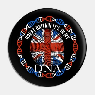 Great Britain Its In My DNA - Gift for BritIsh From Great Britain Pin