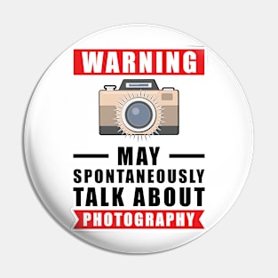 Warning May Spontaneously Talk About Photography Pin