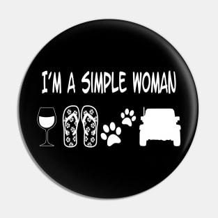 I'm a simple Woman Pin