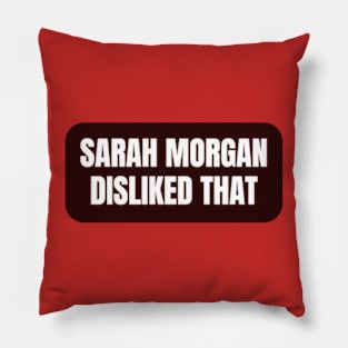 Sarah Morgan Disliked That Pillow